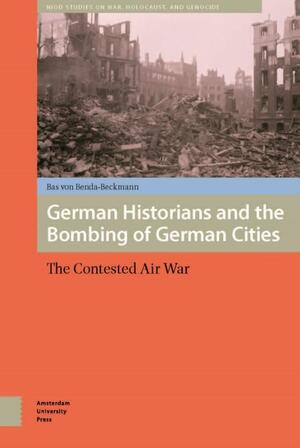 German historians and the bombing of German cities - Bas von Benda-Beckmann German historians and the bombing of German cities - Bas von Benda-Beckmann