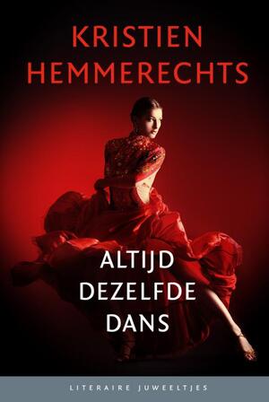 Altijd dezelfde dans set 10 exx - Kristien Hemmerechts Altijd dezelfde dans set 10 exx - Kristien Hemmerechts