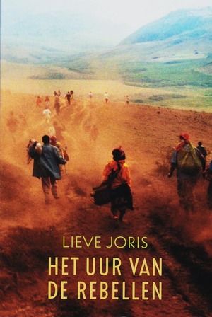 Het uur van de rebellen - Lieve Joris Het uur van de rebellen - Lieve Joris