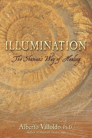 Illumination - Alberto Villoldo Illumination - Alberto Villoldo