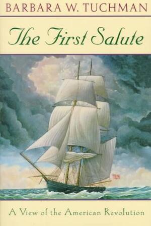 The First Salute - Barbara Wertheim Tuchman The First Salute - Barbara Wertheim Tuchman