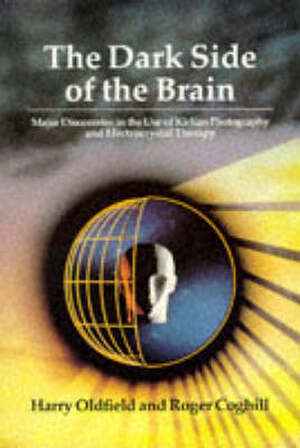The dark side of the brain - Harry Oldfield, Roger Coghill The dark side of the brain - Harry Oldfield, Roger Coghill