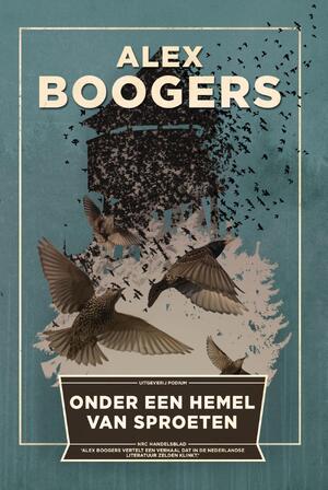 Onder een hemel van sproeten - Alex Boogers Onder een hemel van sproeten - Alex Boogers