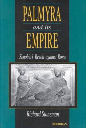 Palmyra and Its Empire - Richard Stoneman Palmyra and Its Empire - Richard Stoneman
