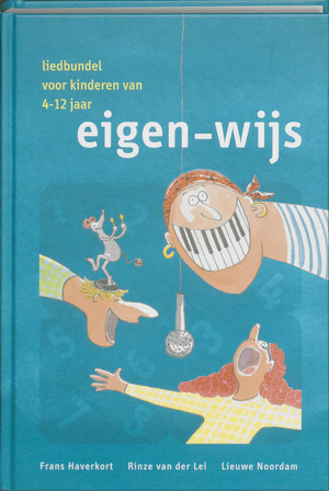 Eigen-wijs, liedbundel voor kinderen van 4-12 jaar, inclusief c.d.-rom - F. Haverkort, R. van Der Amp; Lei, L. Amp; Noordam Eigen-wijs, liedbundel voor kinderen van 4-12 jaar, inclusief c.d.-rom - F. Haverkort, R. van Der Amp; Lei, L. Amp; Noordam