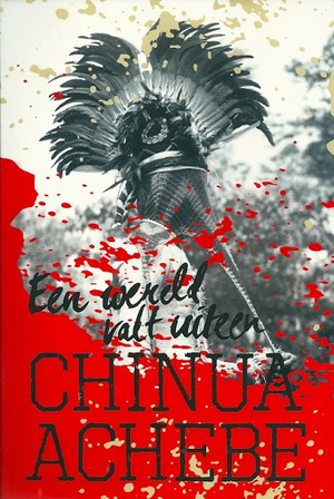 Een wereld valt uiteen - Chinua Achebe Een wereld valt uiteen - Chinua Achebe