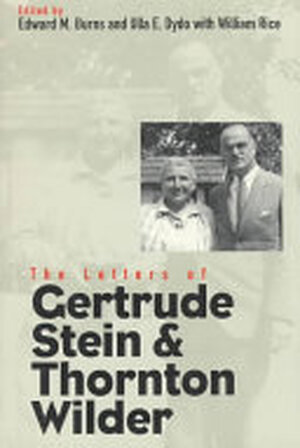 The Letters of Gertrude Stein and Thornton Wilder - Gertrude Stein, Thornton Wilder