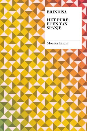 Brindisa - Het pure eten van Spanje - Monika Linton Brindisa - Het pure eten van Spanje - Monika Linton