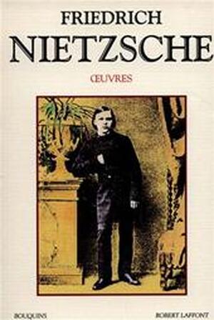 Oeuvres: La Naissance de la tragédie ou hellénisme et pessimisme. Considérations inactuelles. Humain, trop humain. Aurore - Friedrich Nietzsche Oeuvres: La Naissance de la tragédie ou hellénisme et pessimisme. Considérations inactuelles. Humain, trop humain. Aurore - Friedrich Nietzsche