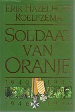 Soldaat van Oranje - Erik Hazelhoff Roelfzema Soldaat van Oranje - Erik Hazelhoff Roelfzema