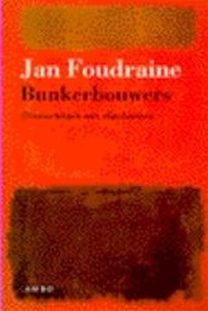 Bunkerbouwers - Jan Foudraine Bunkerbouwers - Jan Foudraine