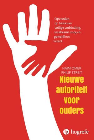 Nieuwe autoriteit voor ouders - Haim Omer, Philipp Streit Nieuwe autoriteit voor ouders - Haim Omer, Philipp Streit