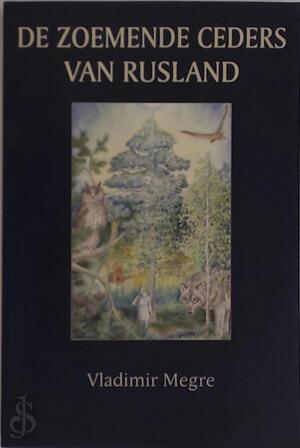 De Zoemende Ceders van Rusland / Anastasis 2 - Vladimir Megre De Zoemende Ceders van Rusland / Anastasis 2 - Vladimir Megre