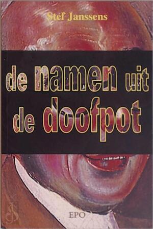 De namen uit de doofpot - Stef Janssens De namen uit de doofpot - Stef Janssens