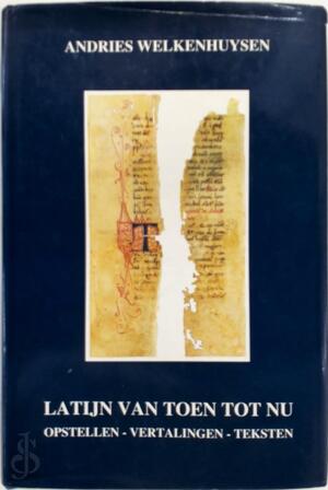 Latijn van toen tot nu - Andries Welkenhuysen, Willy Evenepoel