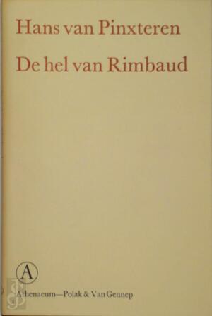 De hel van Rimbaud - Hans van Pinxteren De hel van Rimbaud - Hans van Pinxteren