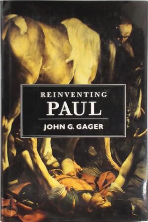 Reinventing Paul - John G. Gager