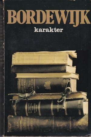 Karakter - Ferdinand Bordewijk Karakter - Ferdinand Bordewijk