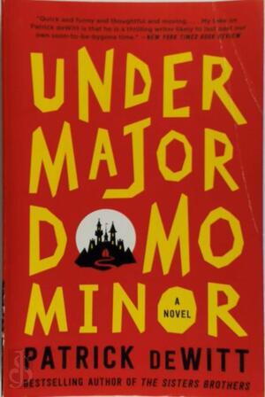 Undermajordomo Minor - Patrick Dewitt Undermajordomo Minor - Patrick Dewitt