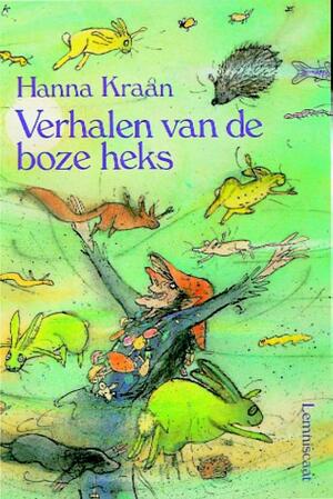 Verhalen van de boze heks - Hanna Kraan, Annemarie van Haeringen
