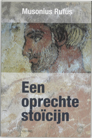 Een oprechte stoïcijn - Musonius Rufus Een oprechte stoïcijn - Musonius Rufus