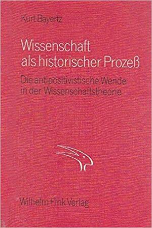 Wissenschaft als historischer Prozess - Kurt Bayertz