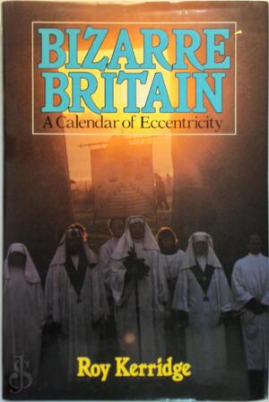 Bizarre Britain - Roy Kerridge