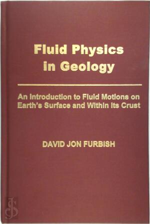 Fluid Physics in Geology - David Jon Furbish Fluid Physics in Geology - David Jon Furbish