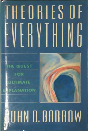 Theories of Everything - John D. Barrow