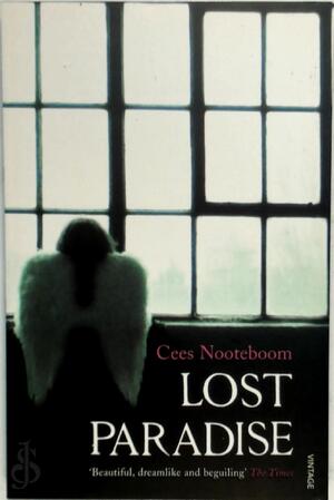 Lost Paradise - Cees Nooteboom Lost Paradise - Cees Nooteboom