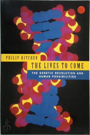 The Lives to Come - Philip Kitcher The Lives to Come - Philip Kitcher