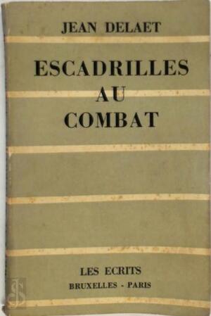 Escadrilles au combat - Jean Delaet