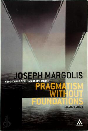 Pragmatism without foundations - Joseph Margolis Pragmatism without foundations - Joseph Margolis