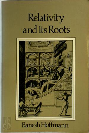 Relativity and its roots - Banesh Hoffmann Relativity and its roots - Banesh Hoffmann