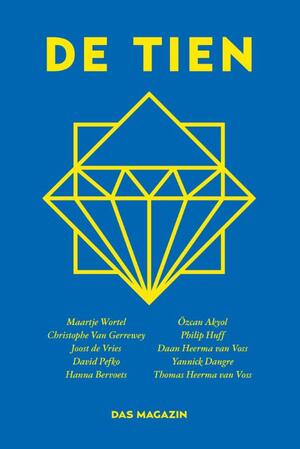 De tien: de beste jonge schrijvers uit Nederland en Vlaanderen - Maartje Wortel, Özcan Akyol, Christophe van Gerrewey, Joost de Vries, Daan Heerma van Voss, David Pefko, Yannick Dangre, Philip Huff, Hanna Bervoets, Thomas Heerma van Voss De tien: de beste jonge schrijvers uit Nederland en Vlaanderen - Maartje Wortel, Özcan Akyol, Christophe van Gerrewey, Joost de Vries, Daan Heerma van Voss, David Pefko, Yannick Dangre, Philip Huff, Hanna Bervoets, Thomas Heerma van Voss