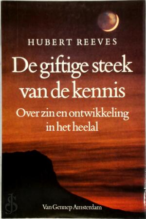 De giftige steek van de kennis - Hubert Reeves, Riet Rutten-vonk De giftige steek van de kennis - Hubert Reeves, Riet Rutten-vonk
