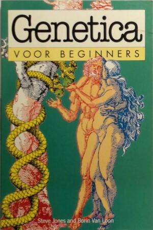 Genetica voor beginners - Steve Jones, Borin Van Loon, Willem Zwart Genetica voor beginners - Steve Jones, Borin Van Loon, Willem Zwart