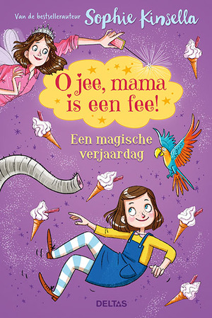 O jee, mama is een fee! Een magische verjaardag 7-9 j. - Sophie Kinsella O jee, mama is een fee! Een magische verjaardag 7-9 j. - Sophie Kinsella