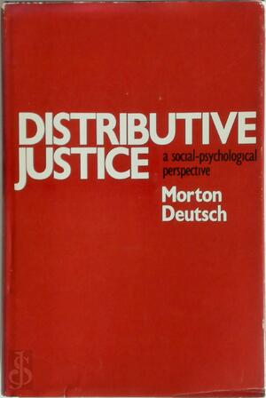 Distributive Justice - Morton Deutsch