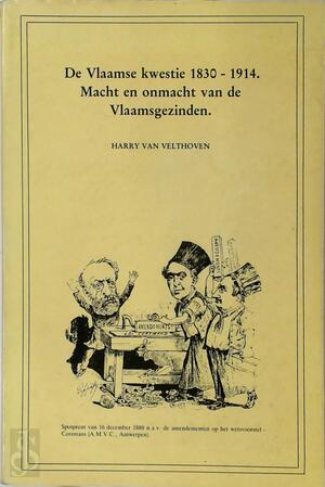 De Vlaamse kwestie 1830-1914 - Harry Van Velthoven
