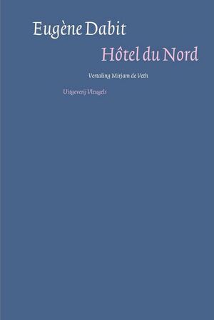 Hôtel du Nord - Eugène Dabit, Mirjam de Veth [Vertl.]
