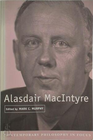 Alasdair MacIntyre - Mark C. [ed.] Murphy