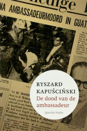 De dood van de ambassadeur - Ryszard Kapuscinski