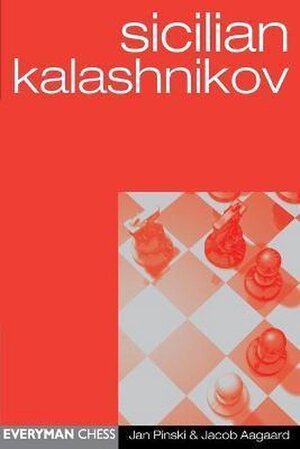 Sicilian Kalashnikov - Jan Pinski, Jacob Aagaard Sicilian Kalashnikov - Jan Pinski, Jacob Aagaard