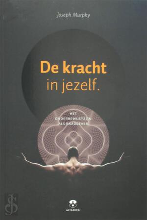 De kracht in jezelf - Joseph Murphy De kracht in jezelf - Joseph Murphy