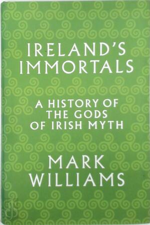 Ireland's immortals - Mark Williams Ireland's immortals - Mark Williams