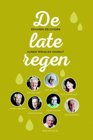 De late regen - Dien de Haan, Piet de Jong, Aad Kamsteeg, André Lascaris De late regen - Dien de Haan, Piet de Jong, Aad Kamsteeg, André Lascaris