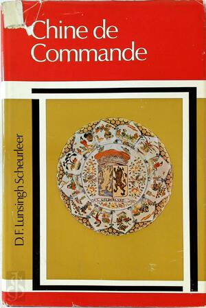 Chine de Commande - D.F. Lunsingh Scheurleer Chine de Commande - D.F. Lunsingh Scheurleer