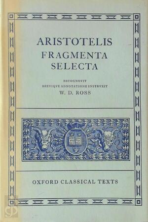 Aristotelis fragmenta selecta - Aristotle, W.D. Ross