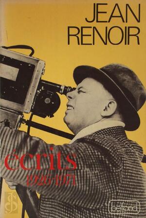 écrits 1926-1971 - Jean Renoir